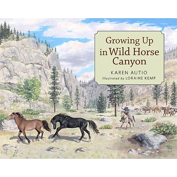 Growing Up in Wild Horse Canyon, Karen Autio