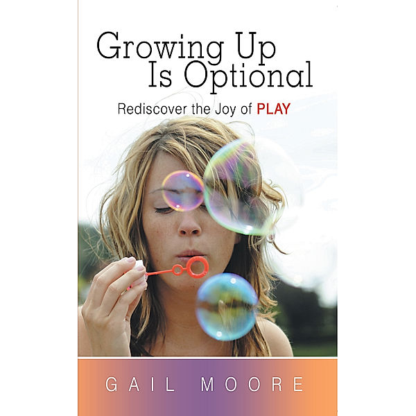 Growing up Is Optional, Gail Moore