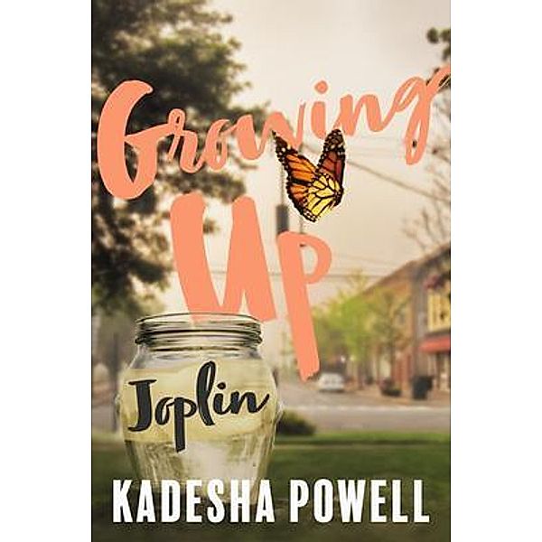 Growing Up Joplin / KayDee Travels and Media, LLC, Kadesha Powell