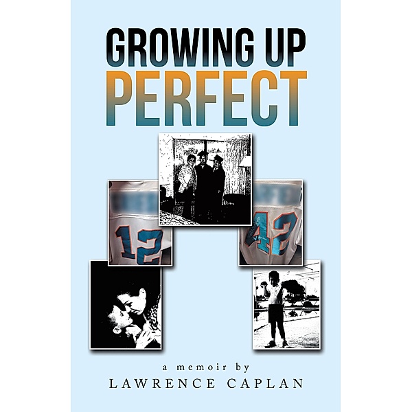 Growing up Perfect, Lawrence Caplan