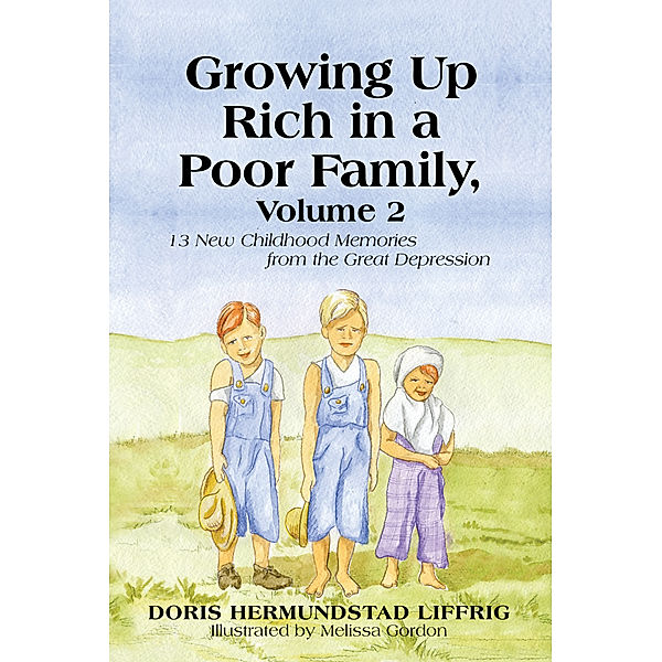 Growing up Rich in a Poor Family, Volume 2, Doris Hermundstad Liffrig