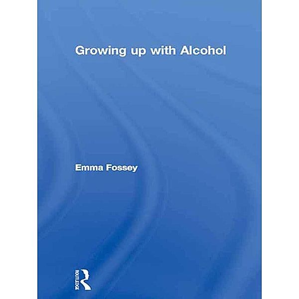 Growing up with Alcohol, Emma Fossey