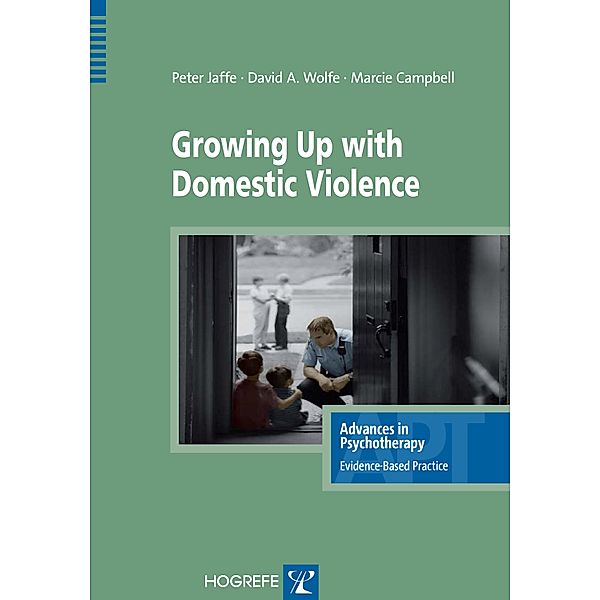 Growing Up with Domestic Violence, Peter G. Jaffe, David A. Wolfe, Marcie Campbell