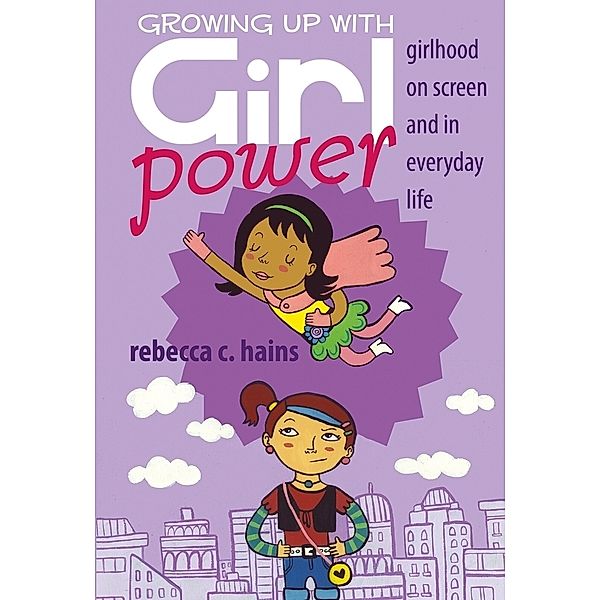 Growing Up With Girl Power, Rebecca Hains