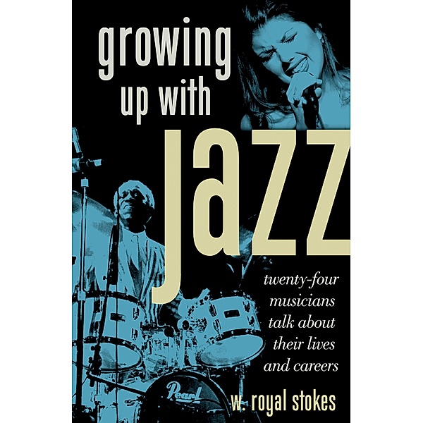 Growing up with Jazz, W. Royal Stokes