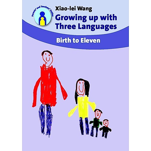 Growing up with Three Languages / Parents' and Teachers' Guides Bd.11, Xiao-lei Wang