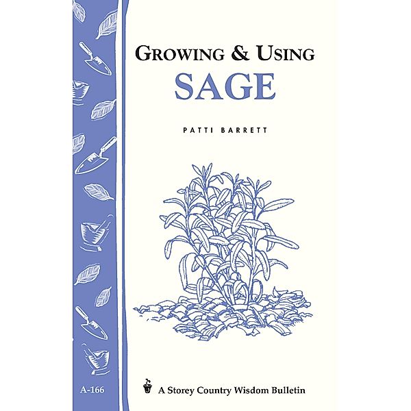 Growing & Using Sage / Storey Country Wisdom Bulletin, Patricia R. Barrett