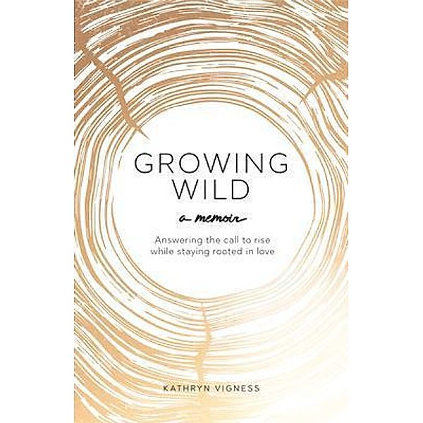 Growing Wild, Kathryn Vigness