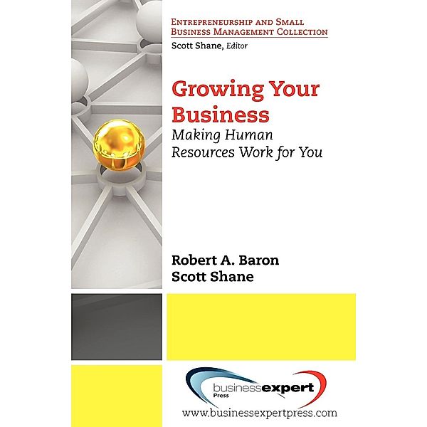 Growing Your Business, Robert A. Baron, Scott Shane