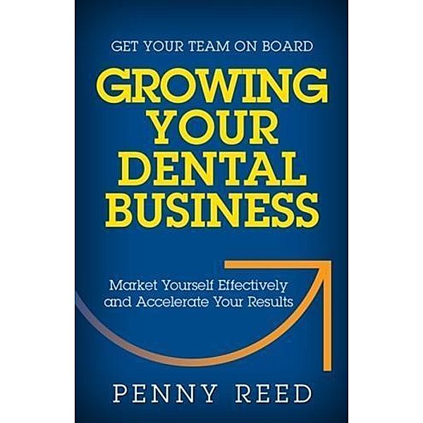 Growing Your Dental Business, Penny Reed