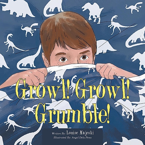 Growl! Growl! Grumble!, Louise Majeski