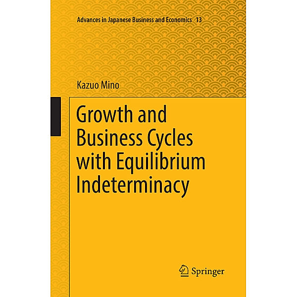 Growth and Business Cycles with Equilibrium Indeterminacy, Kazuo Mino