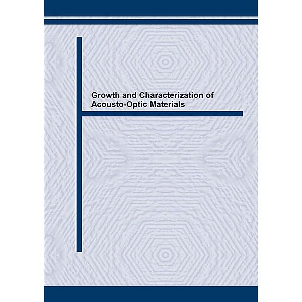 Growth and Characterization of Acousto-Optic Materials