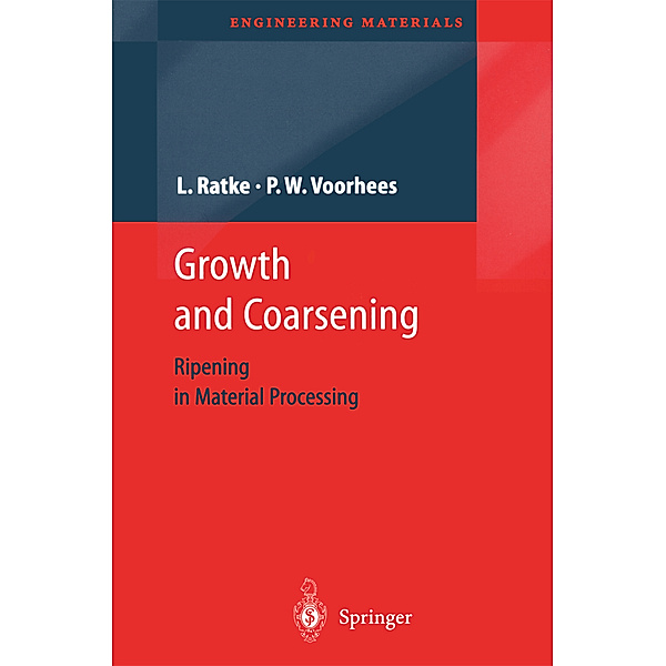 Growth and Coarsening, Lorenz Ratke, Peter W. Voorhees