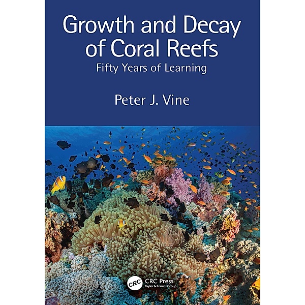 Growth and Decay of Coral Reefs, Peter J. Vine