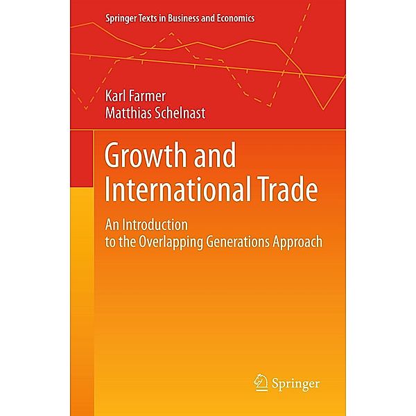 Growth and International Trade / Springer Texts in Business and Economics, Karl Farmer, Matthias Schelnast