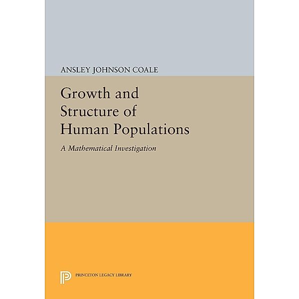 Growth and Structure of Human Populations / Office of Population Research, Ansley Johnson Coale