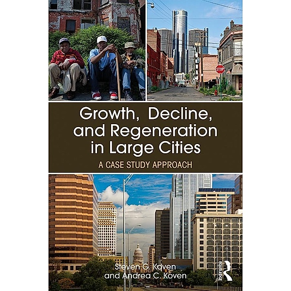 Growth, Decline, and Regeneration in Large Cities, Steven G. Koven, Andrea C. Koven