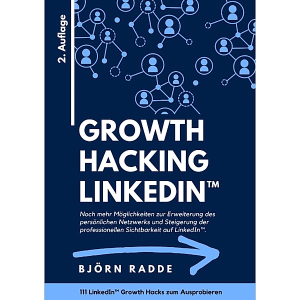 Growth Hacking LinkedIn(TM), Björn Radde