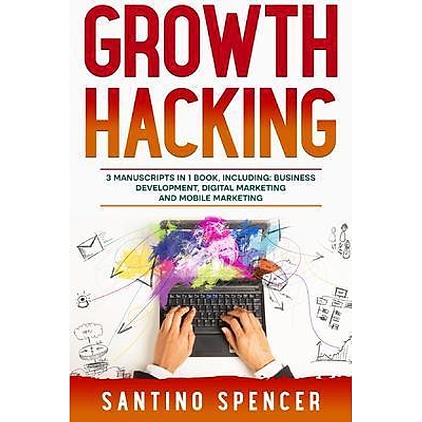 Growth Hacking / Marketing Management Bd.16, Santino Spencer