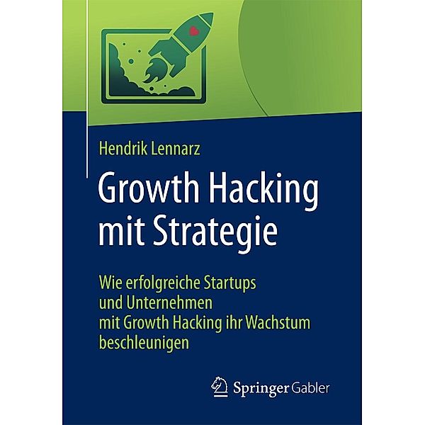 Growth Hacking mit Strategie, Hendrik Lennarz