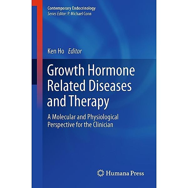 Growth Hormone Related Diseases and Therapy / Contemporary Endocrinology, Ken Ho