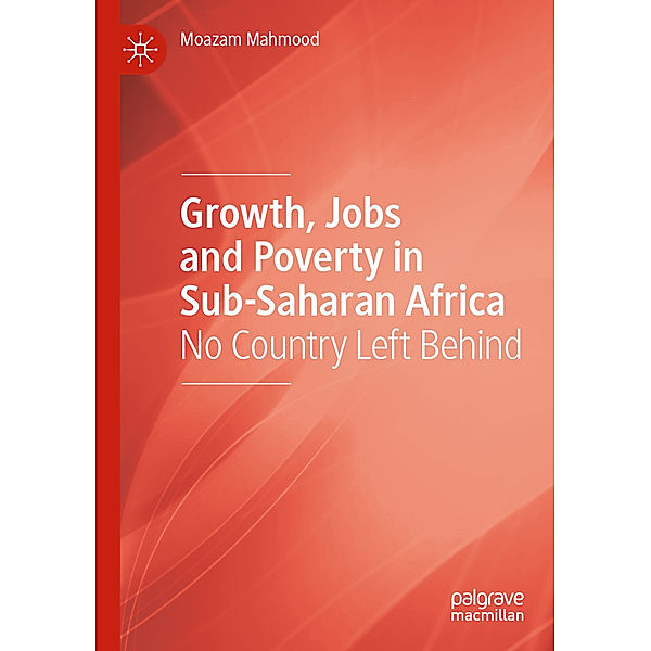 Growth, Jobs and Poverty in Sub-Saharan Africa, Moazam Mahmood