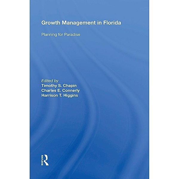 Growth Management in Florida, Timothy S. Chapin, Charles E. Connerly, Harrison T. Higgins