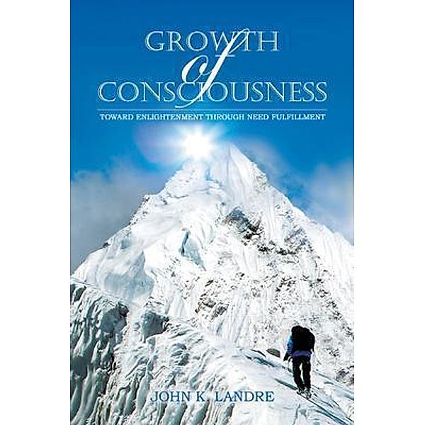 Growth of Consciousness / John Landre, John Landre