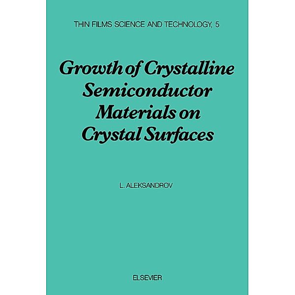 Growth of Crystalline Semiconductor Materials on Crystal Surfaces, L. Aleksandrov