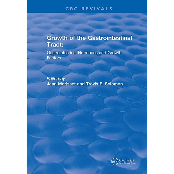Growth of the Gastrointestinal Tract (1990), Jean A. Morisset, Travis E. Solomon