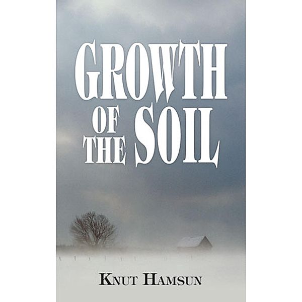 Growth of the Soil, Knut Hamsun