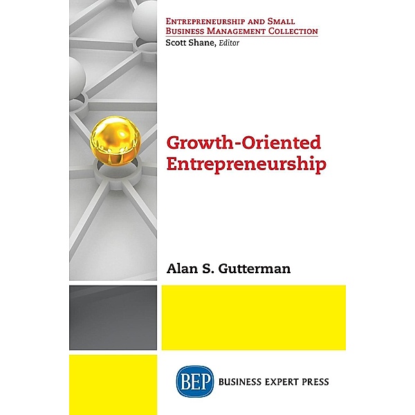 Growth-Oriented Entrepreneurship, Alan S. Gutterman