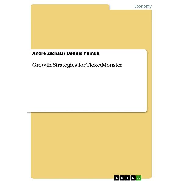 Growth Strategies for TicketMonster, Andre Zschau, Felix Monash