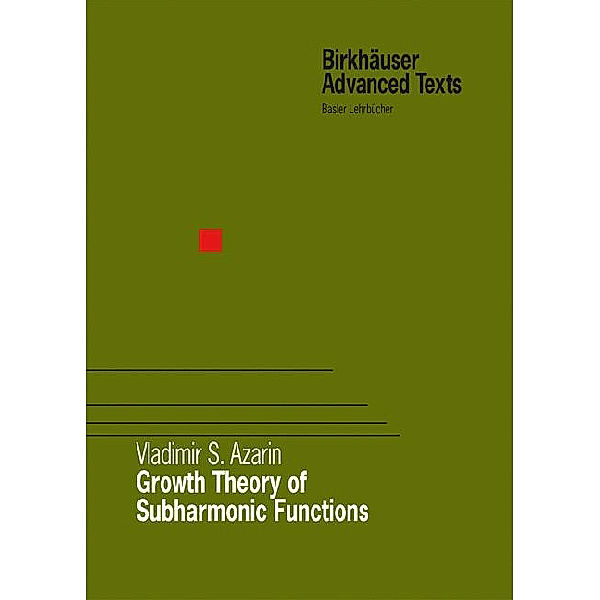 Growth Theory of Subharmonic Functions, Vladimir S. Azarin