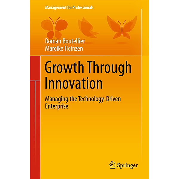 Growth Through Innovation, Roman Boutellier, Mareike Heinzen