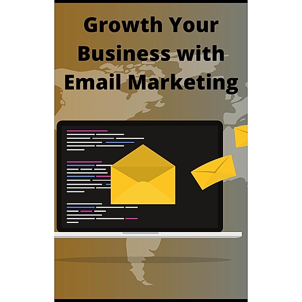 Growth Your Business with Email Marketing, Ajay Bharti