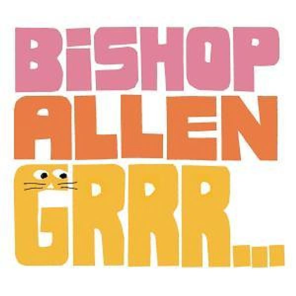 Grrr..., Bishop Allen