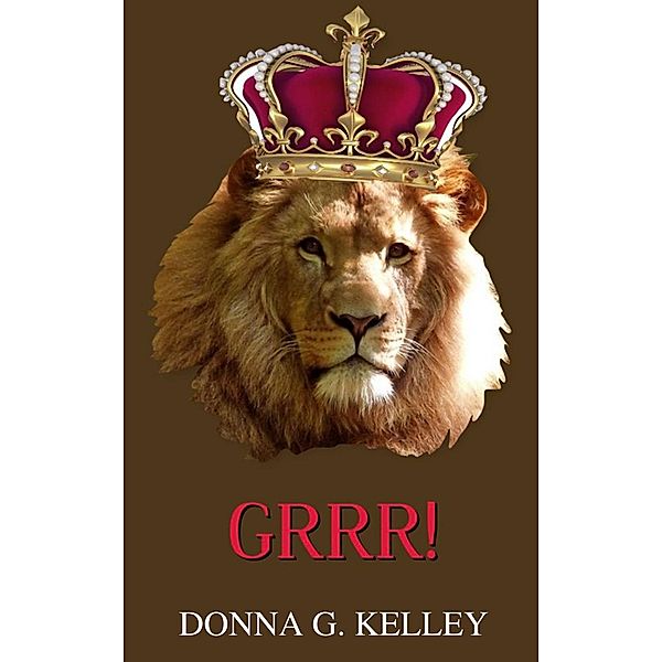 Grrr!, Donna G. Kelley