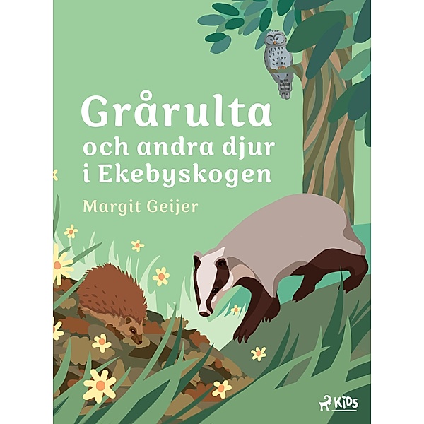 Grårulta och andra djur i Ekebyskogen / Djuren i Ekebyskogen Bd.2, Margit Geijer