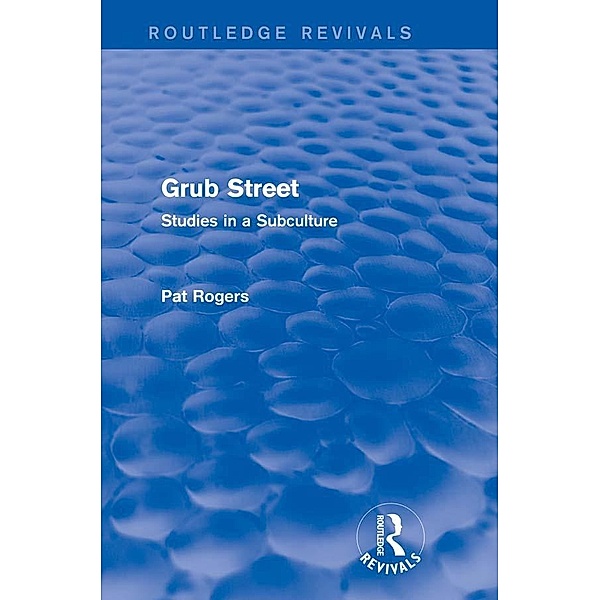 Grub Street (Routledge Revivals) / Routledge Revivals, Pat Rogers
