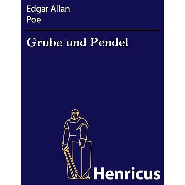 Grube und Pendel, Edgar Allan Poe