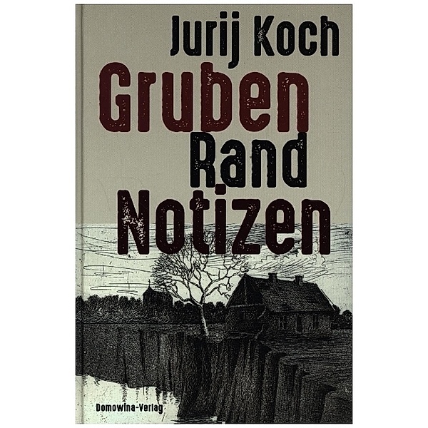 Gruben - Rand - Notizen, Jurij Koch
