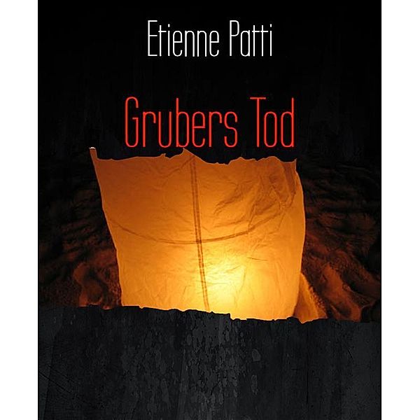 Grubers Tod, Etienne Patti