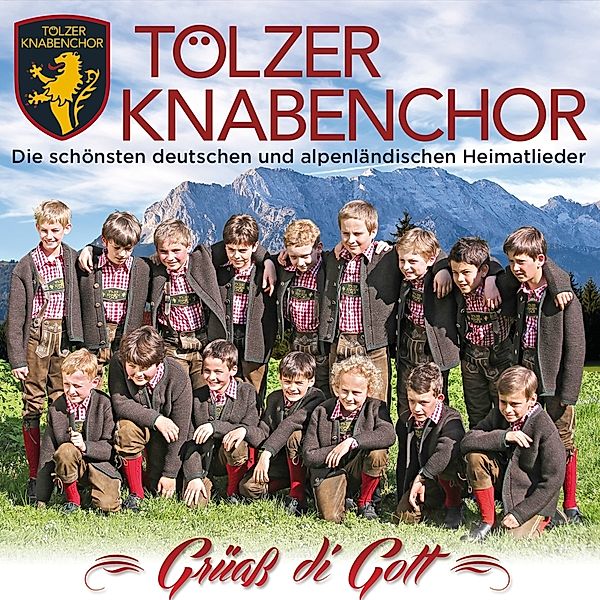 Grüaß Di Gott-Die Schönsten, Tölzer Knabenchor