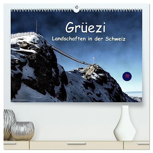 Grüezi . Landschaften in der Schweiz Planer (hochwertiger Premium Wandkalender 2024 DIN A2 quer), Kunstdruck in Hochglanz, Susan Michel