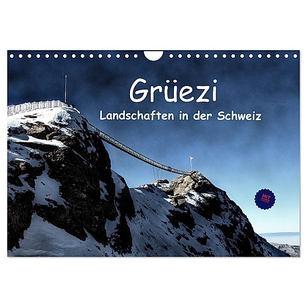 Grüezi . Landschaften in der Schweiz Planer (Wandkalender 2024 DIN A4 quer), CALVENDO Monatskalender, Susan Michel