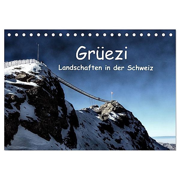 Grüezi . Landschaften in der Schweiz (Tischkalender 2024 DIN A5 quer), CALVENDO Monatskalender, Susan Michel