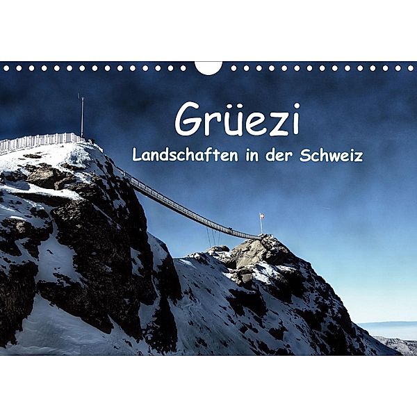 Grüezi . Landschaften in der Schweiz (Wandkalender 2020 DIN A4 quer), Susan Michel