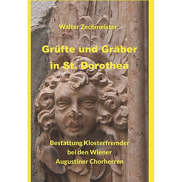 Grüfte und Gräber in St. Dorothea, Walter Zechmeister